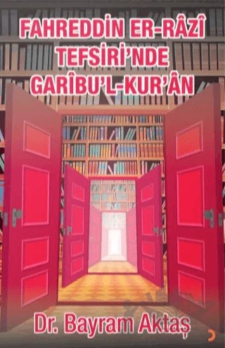 Fahreddin Er-Razi Tefsiri’nde Garibu’l Kur’ân – Bayram Aktaş – Cinius Yayınları kitap kapağı