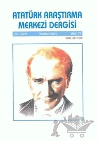 Atatürk Araştırma Merkezi Dergisi Cilt: 26 Temmuz 2010 Sayı: 77 – Atatürk Araştırma Merkezi kitap kapağı