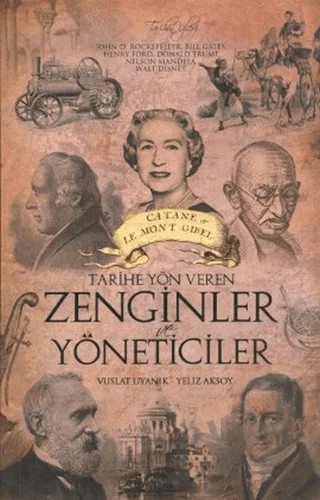 Tarihe Yön Veren Zenginler ve Yöneticiler – Vuslat Uyanık, Yeliz Aksoy – Venedik Yayınları kitap kapağı