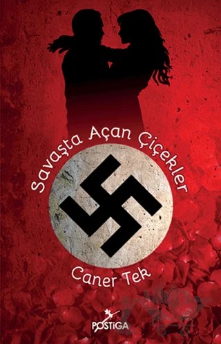 Savaşta Açan Çiçekler – Caner Tek – Postiga Yayınları kitap kapağı