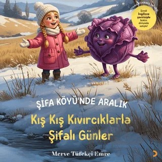 Şifa Köyü’nde Aralık – Kış Kış Kıvırcıklarla Şifalı Günler – Merve Tüfekçi Emre – Cinius Yayınları kitap kapağı