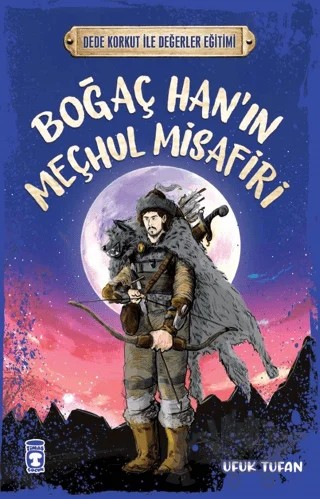 Boğaç Han'ın Meçhul Misafiri – Ufuk Tufan – Timaş Çocuk kitap kapağı