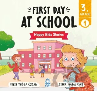 First Day At School – Happy Kids Stories 3 (3. Sınıf İngilizce Hikaye) – Tuğba Özcan – Mavi Kirpi Yayınları kitap kapağı
