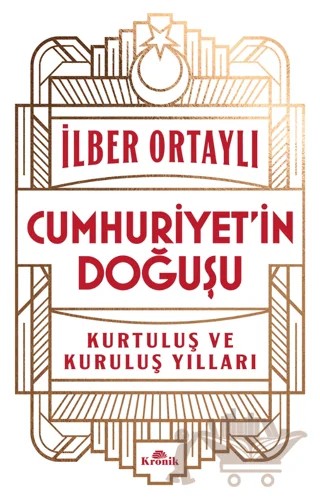 Cumhuriyet’in Doğuşu – İlber Ortaylı – Kronik Kitap kitap kapağı