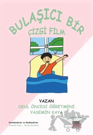 Bulaşıcı Bir Çizgi Film – Yasemin Kaya – Servet Yayınevi kitap kapağı
