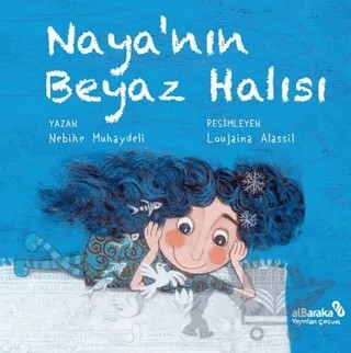 Naya'nın Beyaz Halısı – Nebihe Muhaydeli – Albaraka Yayınları - Çocuk kitap kapağı