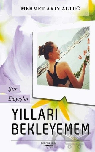 Yılları Bekleyemem – Mehmet Akın Altuğ – Sokak Kitapları Yayınları kitap kapağı