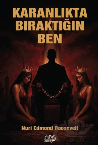 Karanlıkta Bıraktığın Ben – Nuri Edmond Roosevelt – Tilki Kitap kitap kapağı