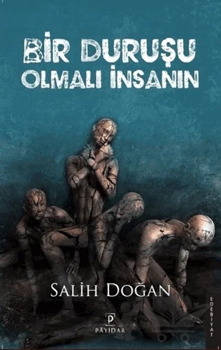 Bir Duruşu Olmalı İnsanın – Salih Doğan – Payidar Yayınevi kitap kapağı
