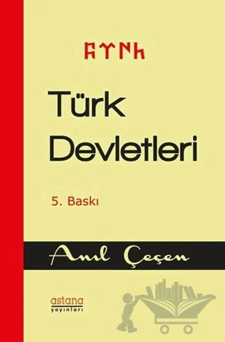 Türk Devletleri – Anıl Çeçen – Astana Yayınları kitap kapağı