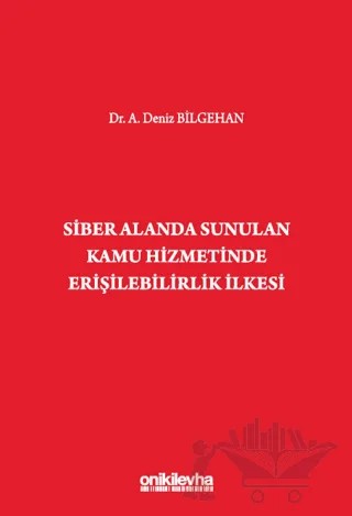 Siber Alanda Sunulan Kamu Hizmetinde Erişilebilirlik İlkesi – A. Deniz Bilgehan – On İki Levha Yayınları kitap kapağı