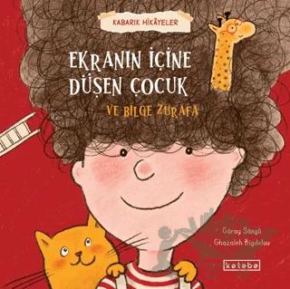 Ekranın İçine Düşen Çocuk ve Bilge Zürafa