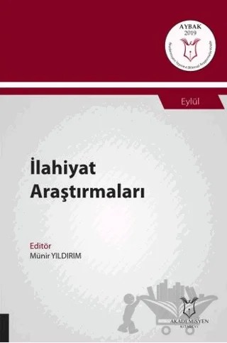 İlahiyat Araştırmaları (AYBAK 2019 Eylül) – Münir Yıldırım – Akademisyen Kitabevi kitap kapağı