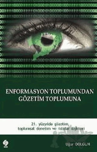 Enformasyon Toplumundan Gözetim Toplumuna – Uğur Dolgun – Ekin Basım Yayın kitap kapağı