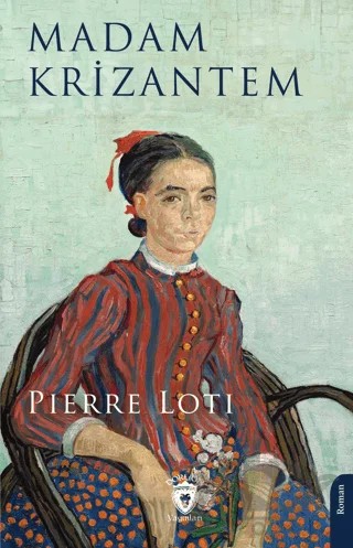 Madam Krizantem – Pierre Loti – Dorlion Yayınları kitap kapağı