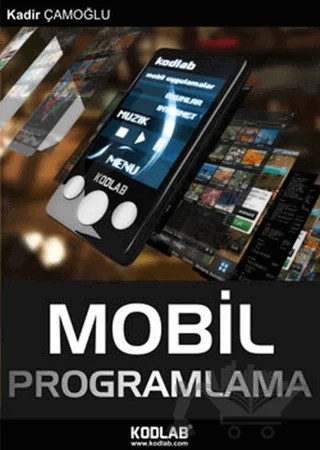 Mobil Proglamlama – Kadir Çamoğlu, Volkan Atasever – Kodlab Yayın Dağıtım kitap kapağı