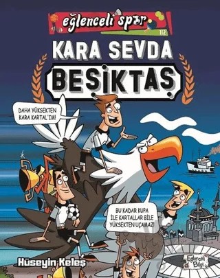 Kara Sevda Beşiktaş – Hüseyin Keleş – Eğlenceli Bilgi Yayınları kitap kapağı