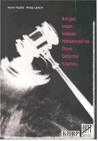 Avrupa İnsan Hakları Mahkemesi’ne Dava Götürme Kılavuzu – Kerim Yıldız, Lucy Claridge – Belge Yayınları kitap kapağı