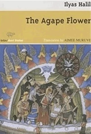 The Agape Flower – İlyas Halil – Ürün Yayınları kitap kapağı