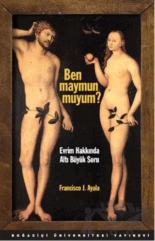 Ben Maymun muyum ? – Francisco J. Ayala – Boğaziçi Üniversitesi Yayınevi kitap kapağı