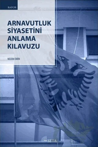 Arnavutluk Siyasetini Anlama Kılavuzu – Nedim Emin – Seta Yayınları kitap kapağı