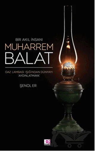 Bir Akıl İnsanı Muharrem Balat – Şenol Er – E Yayınları kitap kapağı