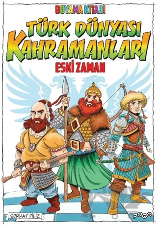Türk Dünyası Kahramanları Boyama Kitabı – Serhat Filiz – Pogo Çocuk kitap kapağı