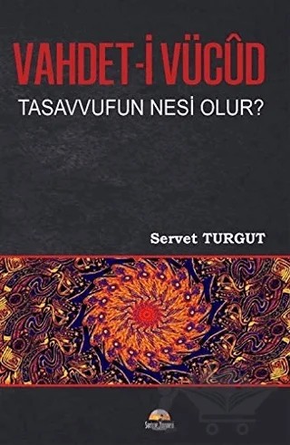 Vahdet-i Vücut Tasavvufun Nesi Olur? – Servet Turgut – Seriyye Yayınevi kitap kapağı
