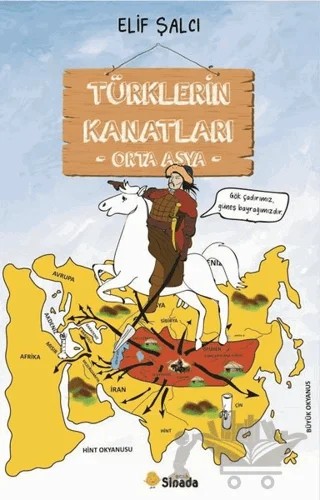 Türklerin Kanatları - Orta Asya – Elif Şalcı – Sinada Kitap kitap kapağı