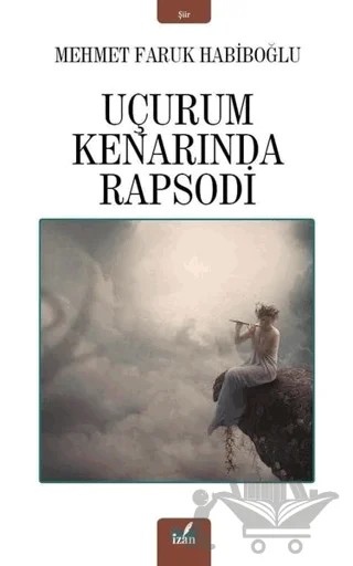 Uçurum Kenarında Rapsodi – Mehmet Faruk Habiboğlu – İzan Yayıncılık kitap kapağı