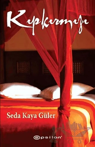Kıpkırmızı – Seda Kaya Güler – Epsilon Yayınevi kitap kapağı
