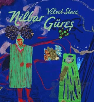 Nilbar Güreş: Velvet Stare – Emre Baykal, Süreyyya Evren – ARTER kitap kapağı