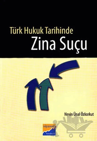 Türk Hukuk Tarihinde Zina Suçu – Nevin Ünal Özkorkut – Siyasal Kitabevi - Akademik Kitaplar kitap kapağı