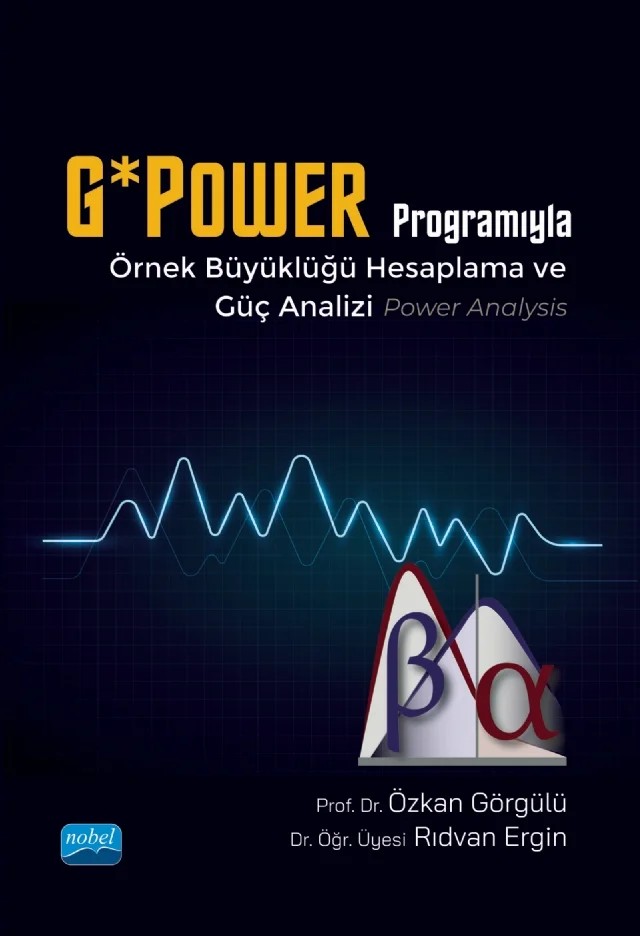 G*Power Programıyla Örnek Büyüklüğü Hesaplama ve Güç Analizi (Power Analysis) – Özkan Görgülü, Rıdvan Ergin – Nobel Akademik Yayıncılık kitap kapağı