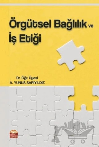 Örgütsel Bağlılık ve İş Etiği – A. Yunus Sarıyıldız – Nobel Bilimsel Eserler kitap kapağı
