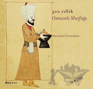 500 Yıllık Osmanlı Mutfağı – Marianna Yerasimos – Boyut Yayın Grubu kitap kapağı