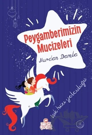 Işık Hızı Yolculuğu Peygamberimizin Mucizeleri – Nurdan Damla – Nesil Çocuk Yayınları kitap kapağı