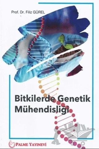 Bitkilerde Genetik Mühendisliği – Filiz Gürel – Palme Yayıncılık kitap kapağı