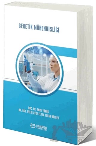 Genetik Mühendisliği – Emre Yörük, Ayşe Feyza Tufan Dülger – Efe Akademi Yayınları kitap kapağı