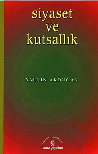 Siyaset ve Kutsallık – Yalçın Akdoğan – İnsan Yayınları kitap kapağı