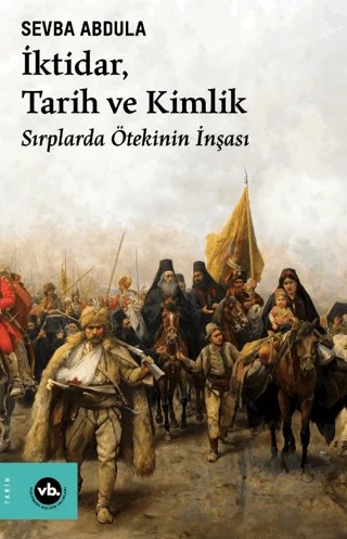 İktidar, Tarih ve Kimlik – Sevba Abdula – Vakıfbank Kültür Yayınları kitap kapağı