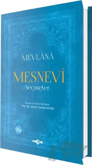 Mevlana - Mesnevi - Seçmeler – Adnan Karaismailoğlu – Akçağ Yayınları kitap kapağı