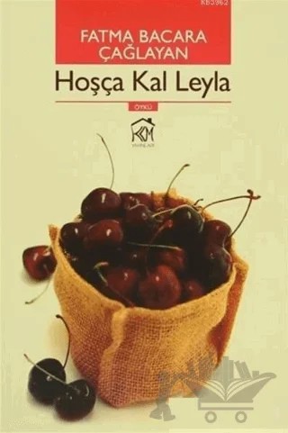 Hoşça Kal Leyla – Fatma Bacara Çağlayan – Kurgu Kültür Merkezi kitap kapağı