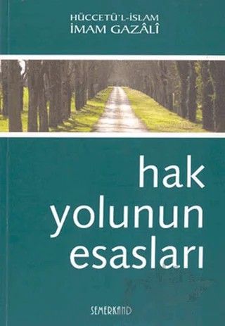 Hak Yolunun Esasları – İmam-ı Gazali – Semerkand Yayınları kitap kapağı