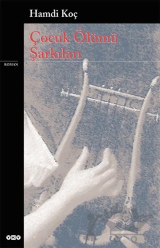 Çocuk Ölümü Şarkıları – Hamdi Koç – Yapı Kredi Yayınları kitap kapağı