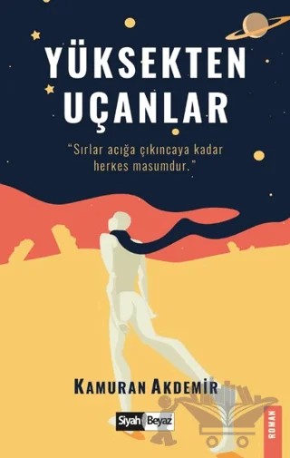 Yüksekten Uçanlar – Kamuran Akdemir – Siyah Beyaz Yayınları kitap kapağı