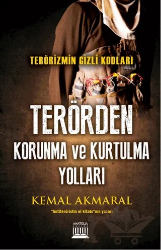 Terörizmin Gizli Kodları: Terörden Korunma ve Kurtulma Yolları – Kemal Akmaral – Anatolia Kitap kitap kapağı