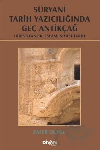 Süryani Tarih Yazıcılığında Geç Antikçağ – Zafer Duygu – Divan Kitap kitap kapağı