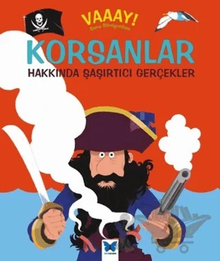 Korsanlar Hakkında Şaşırtıcı Gerçekler – Marc Aspinall, Philip Steele – Mavi Kelebek Yayınları kitap kapağı