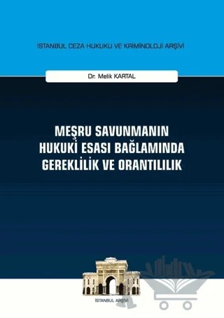 Meşru Savunmanın Hukuki Esası Bağlamında Gereklilik ve Orantılılık – Melik Kartal – On İki Levha Yayınları kitap kapağı